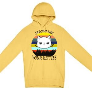 Show Me Your Kitties Premium Pullover Hoodie