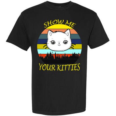 Show Me Your Kitties Garment-Dyed Heavyweight T-Shirt