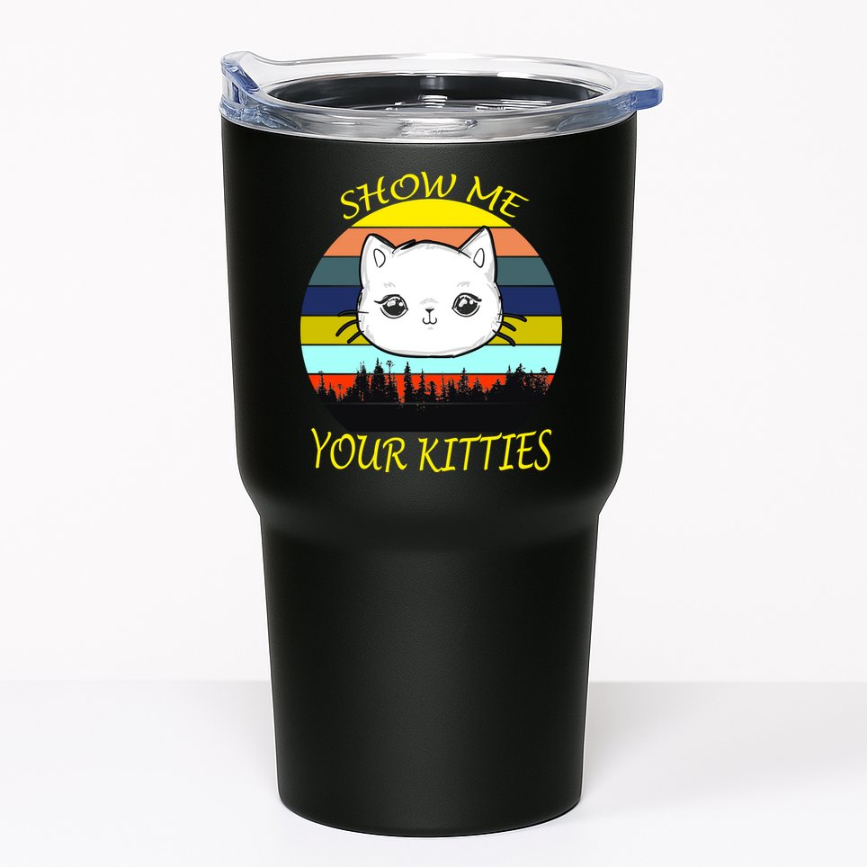 Show Me Your Kitties Tumbler