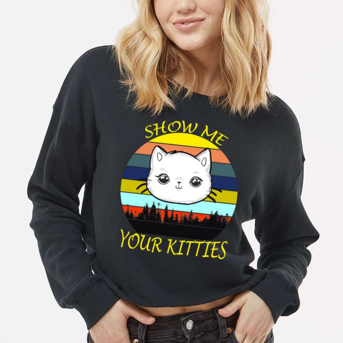 Show Me Your Kitties Cropped Pullover Crew
