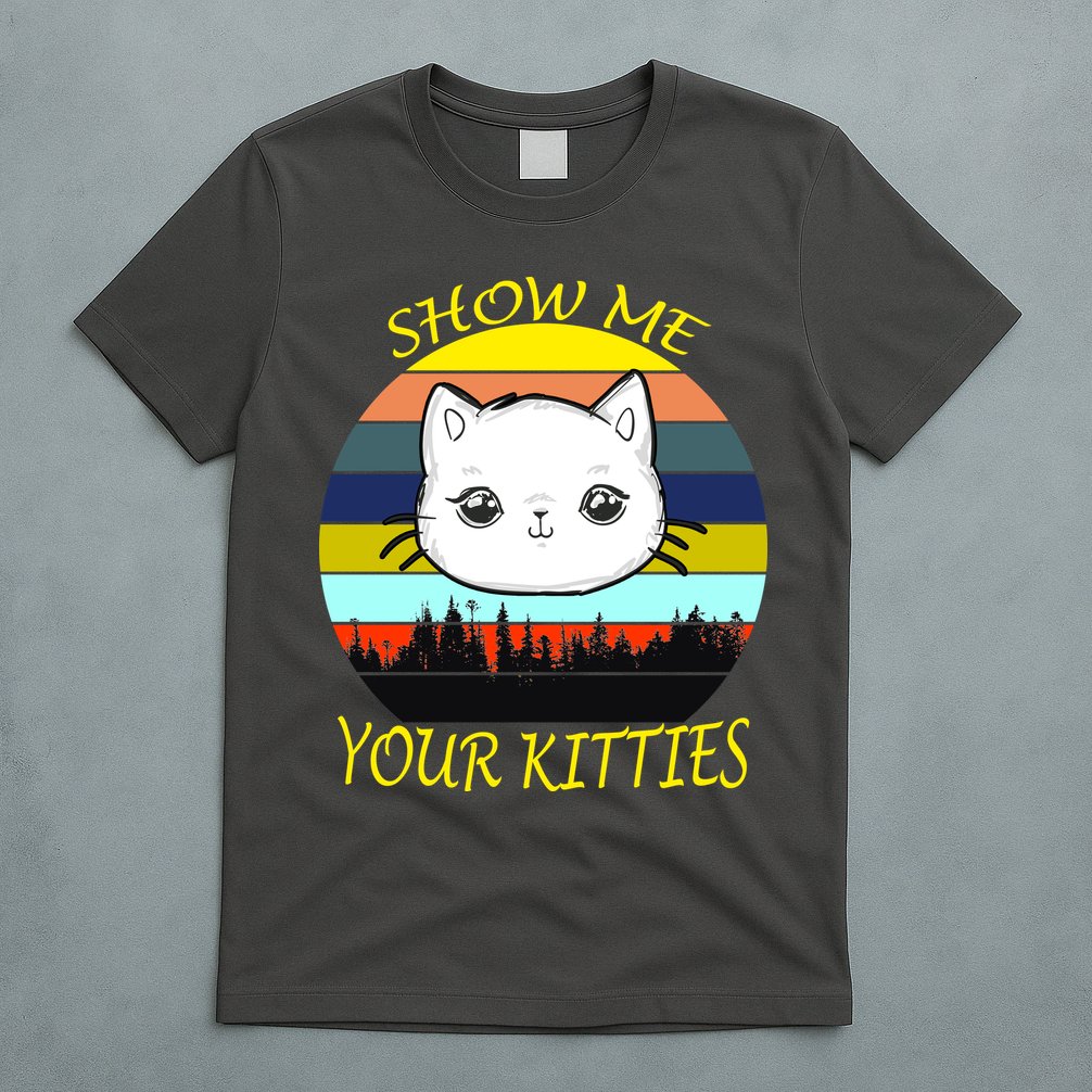 Show Me Your Kitties T-Shirt