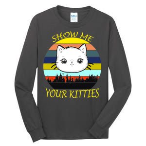 Show Me Your Kitties Tall Long Sleeve T-Shirt