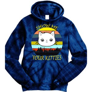 Show Me Your Kitties Tie Dye Hoodie