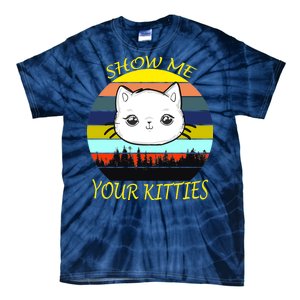 Show Me Your Kitties Tie-Dye T-Shirt