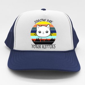 Show Me Your Kitties Trucker Hat