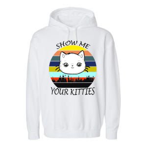 Show Me Your Kitties Garment-Dyed Fleece Hoodie