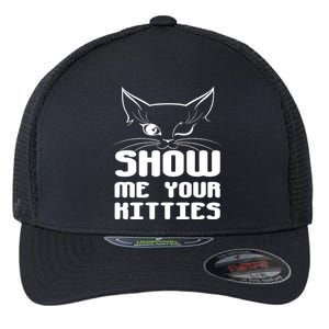 Show Me Your Kitties Funny Cat Flexfit Unipanel Trucker Cap