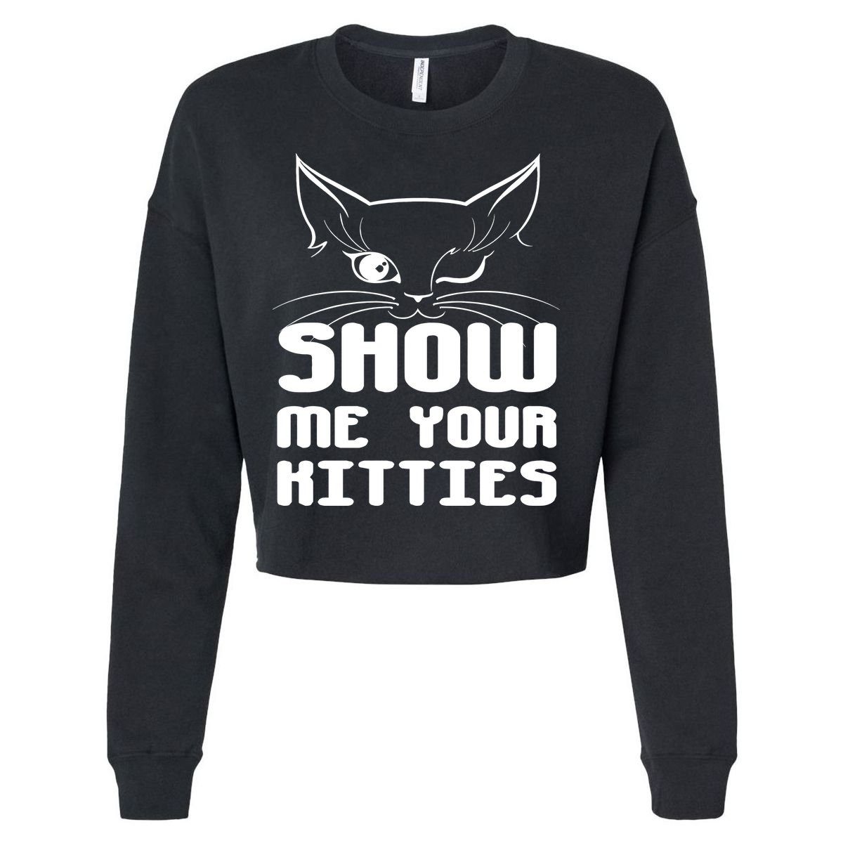 Show Me Your Kitties Funny Cat Cropped Pullover Crew