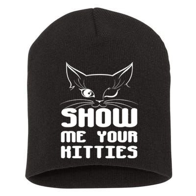 Show Me Your Kitties Funny Cat Short Acrylic Beanie