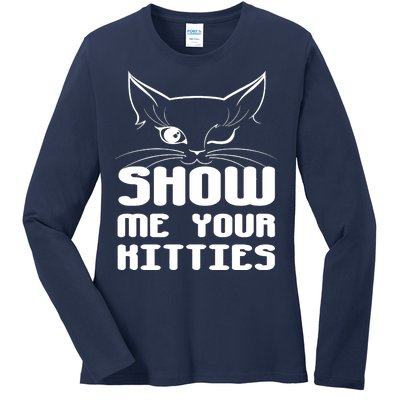 Show Me Your Kitties Funny Cat Ladies Long Sleeve Shirt