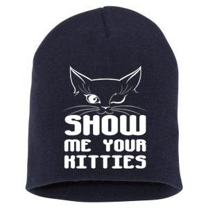 Show Me Your Kitties Funny Cat Short Acrylic Beanie