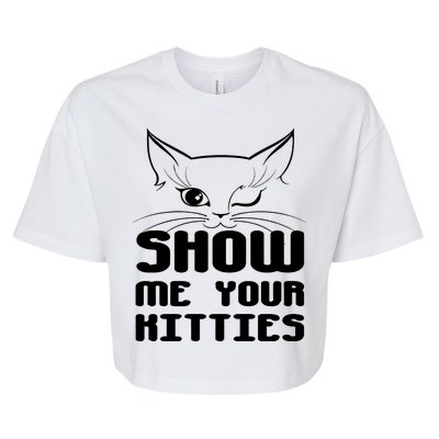 Show Me Your Kitties Funny Cat Bella+Canvas Jersey Crop Tee