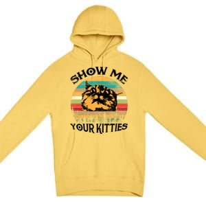 Show Me Your Kitties Retro Cat Lover Premium Pullover Hoodie