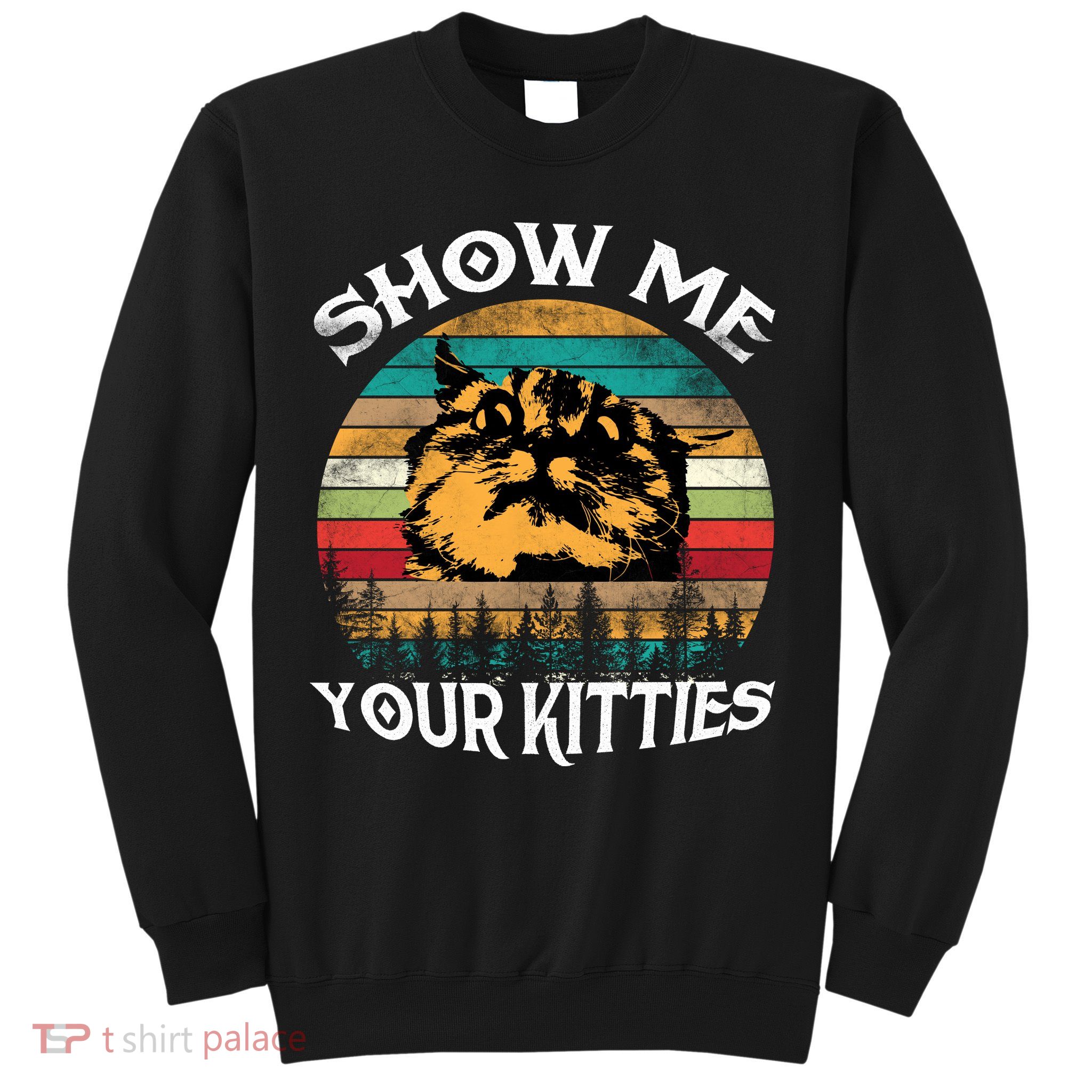 Show Me Your Kitties Retro Cat Lover Sweatshirt
