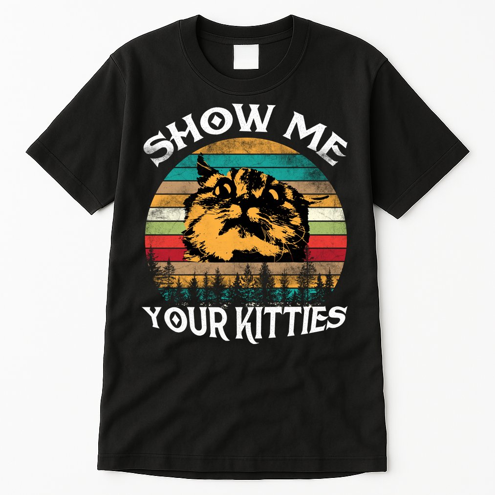Show Me Your Kitties Retro Cat Lover Tall T-Shirt