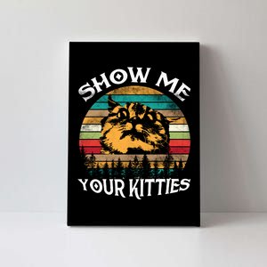 Show Me Your Kitties Retro Cat Lover Canvas