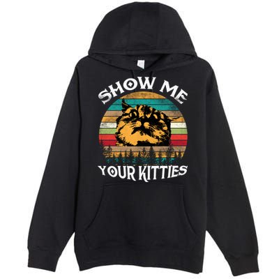 Show Me Your Kitties Retro Cat Lover Premium Pullover Hoodie
