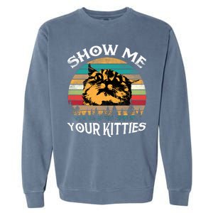 Show Me Your Kitties Retro Cat Lover Garment-Dyed Sweatshirt