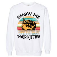 Show Me Your Kitties Retro Cat Lover Garment-Dyed Sweatshirt