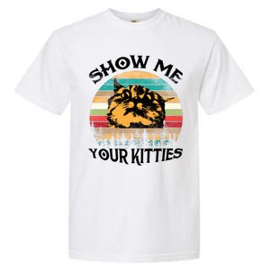 Show Me Your Kitties Retro Cat Lover Garment-Dyed Heavyweight T-Shirt