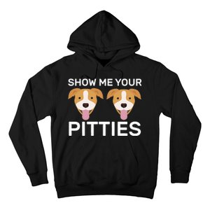 Show Me Your Pitties Hoodie