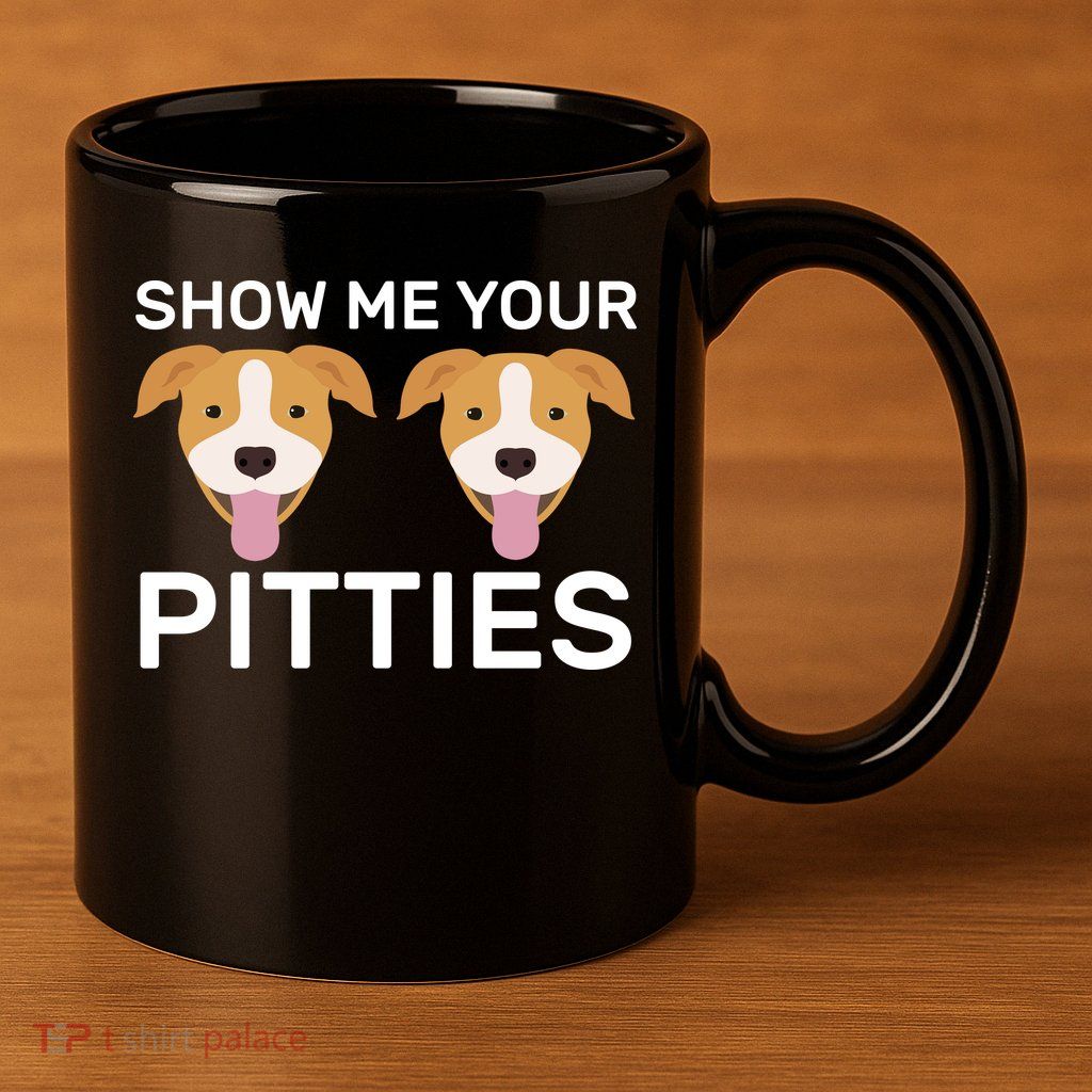Show Me Your Pitties  11oz C Handle Ceramic Mug