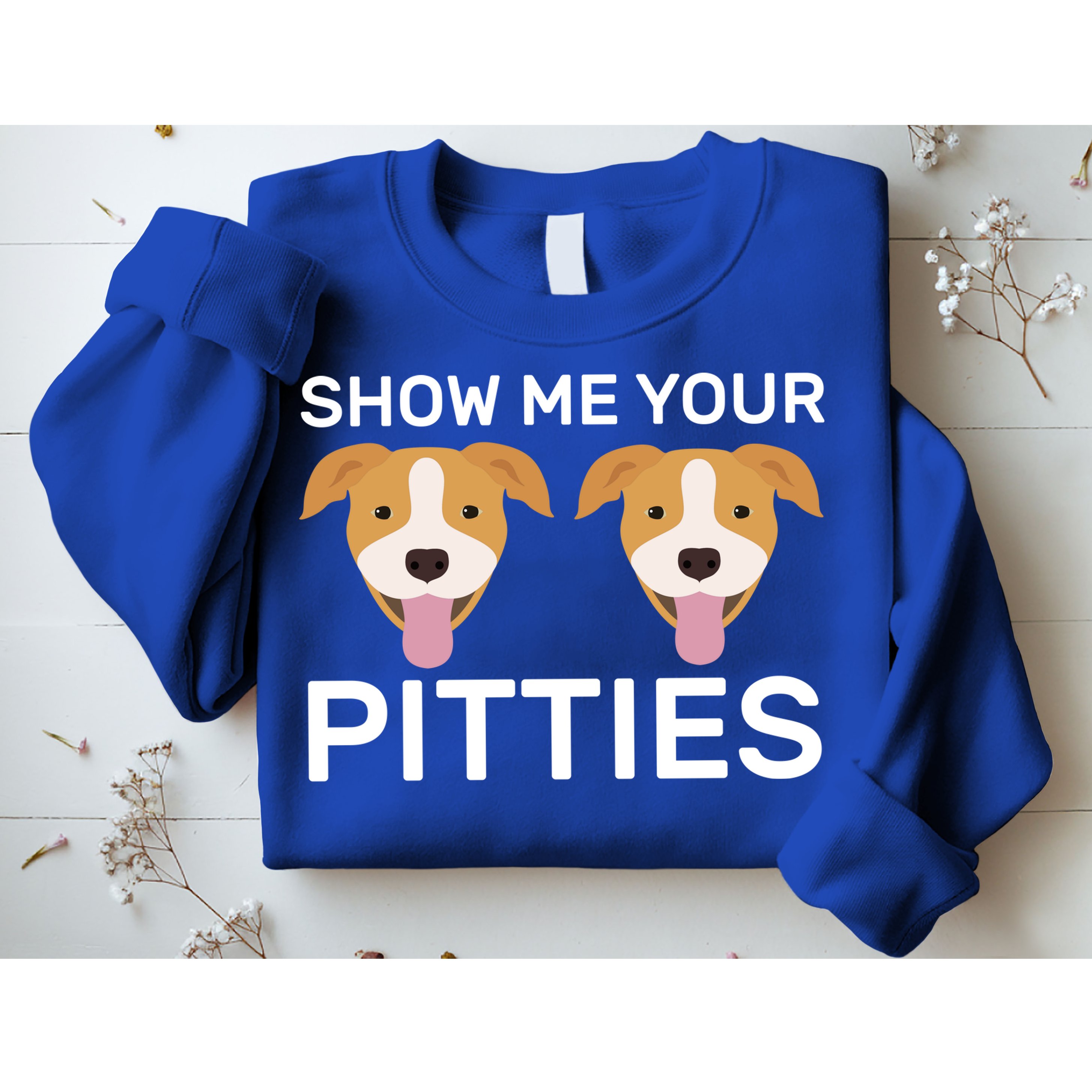 Show Me Your Pitties  Sweatshirt