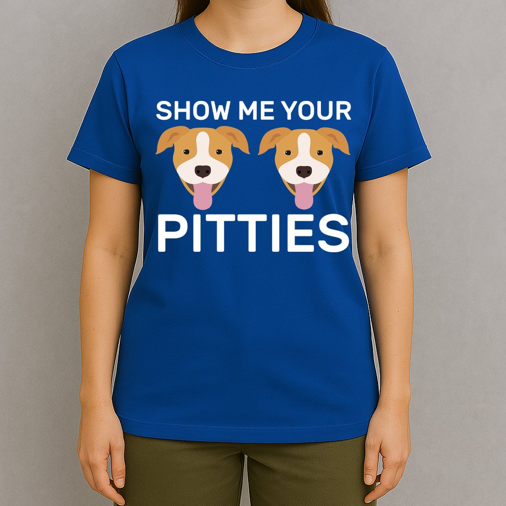 Show Me Your Pitties  T-Shirt