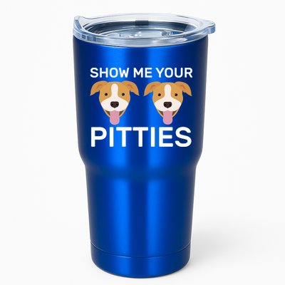 Show Me Your Pitties  Tumbler