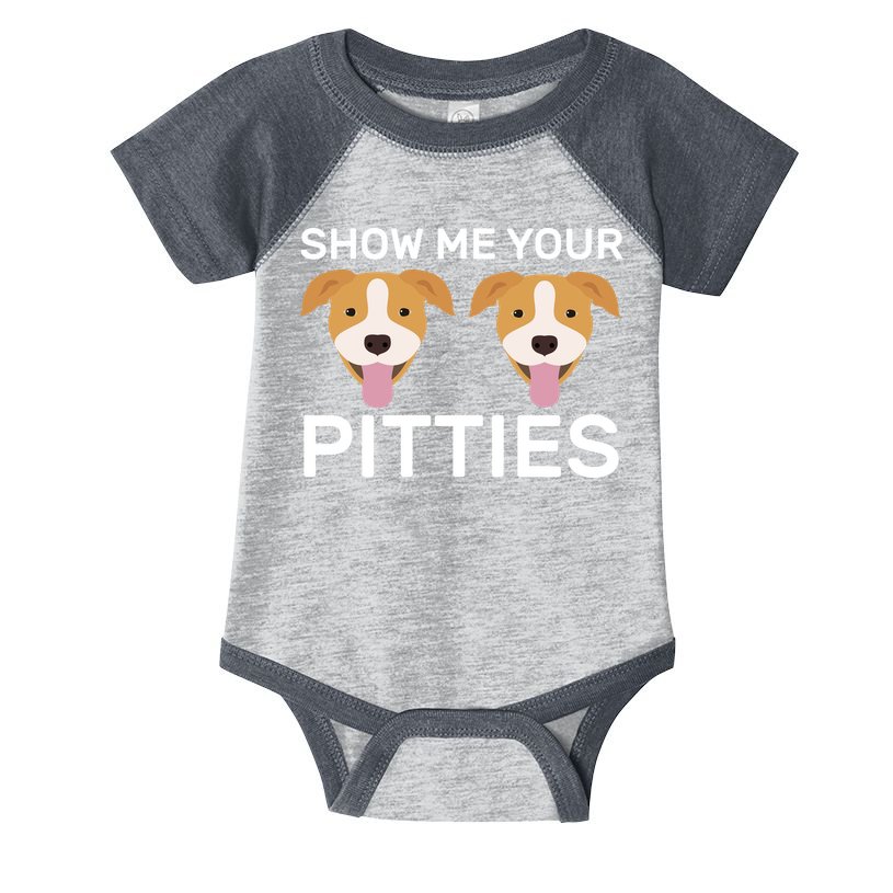 Show Me Your Pitties Infant Baby Jersey Bodysuit