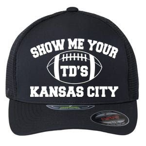 Show Me Your TD'S Kansas City Football Flexfit Unipanel Trucker Cap