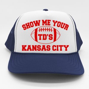 Show Me Your TD'S Kansas City Football Trucker Hat