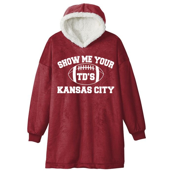 Show Me Your TD'S Kansas City Football Hooded Wearable Blanket