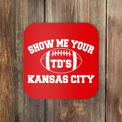 Show Me Your TD'S Kansas City Football Coaster