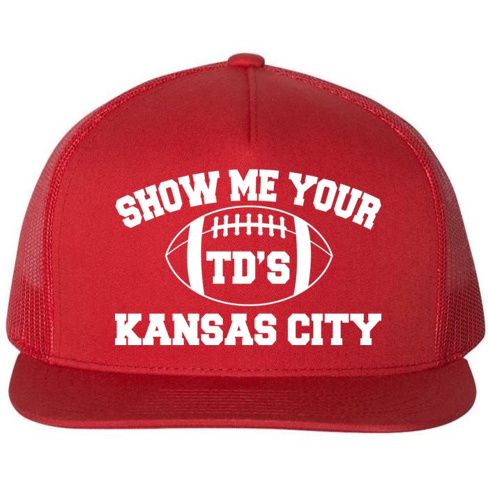 Show Me Your TD'S Kansas City Football Flat Bill Trucker Hat