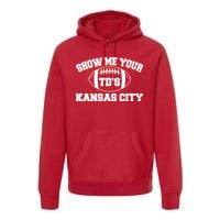 Show Me Your TD'S Kansas City Football Premium Hoodie