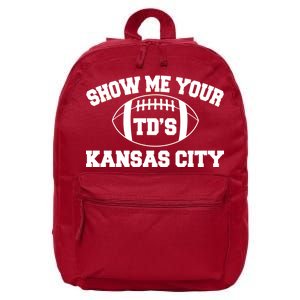 Show Me Your TD'S Kansas City Football 16 in Basic Backpack