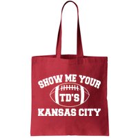 Show Me Your TD'S Kansas City Football Tote Bag