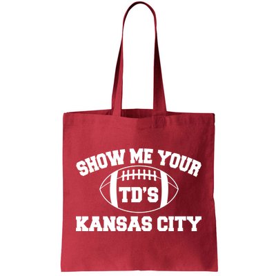 Show Me Your TD'S Kansas City Football Tote Bag