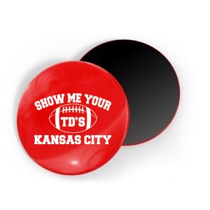 Show Me Your TD'S Kansas City Football Magnet