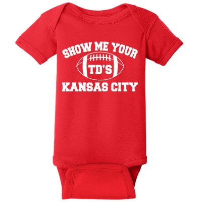 Show Me Your TD'S Kansas City Football Baby Bodysuit