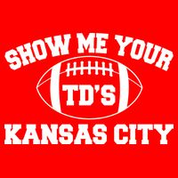 Show Me Your TD'S Kansas City Football Toddler T-Shirt
