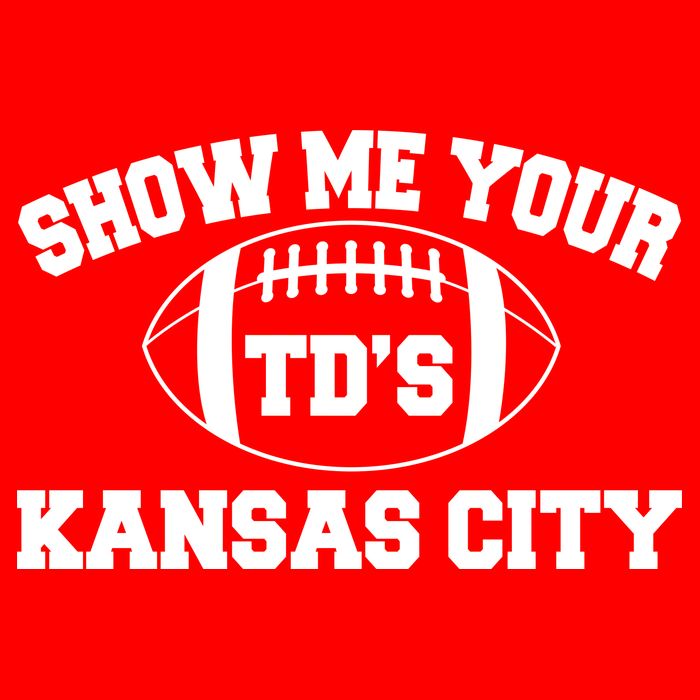 Show Me Your TD'S Kansas City Football Toddler T-Shirt
