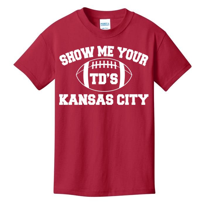 Show Me Your TD'S Kansas City Football Kids T-Shirt