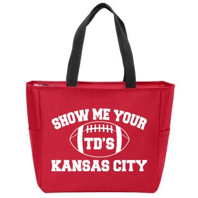 Show Me Your TD'S Kansas City Football Zip Tote Bag