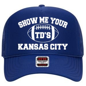 Show Me Your TD'S Kansas City Football High Crown Mesh Back Trucker Hat