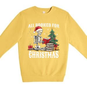 Skeleton Holiday Reading Funny All Booked For Christmas Funny Gift Premium Crewneck Sweatshirt