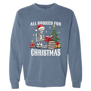 Skeleton Holiday Reading Funny All Booked For Christmas Funny Gift Garment-Dyed Sweatshirt