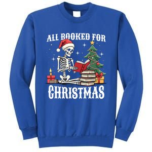 Skeleton Holiday Reading Funny All Booked For Christmas Funny Gift Sweatshirt