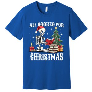 Skeleton Holiday Reading Funny All Booked For Christmas Funny Gift Premium T-Shirt